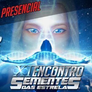 XI Encontro Sementes das Estrelas | Ativação GNA (Galactic DNA) - Presencial