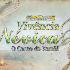 Vivência Névica 2027 | O Canto do Xamã (Online) - Sábado 06/02/27
